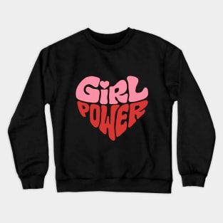 Girls power Crewneck Sweatshirt